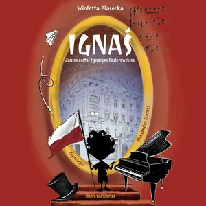 Ignaś. Zanim został Ignacym Paderewskim, Wioletta Piasecka