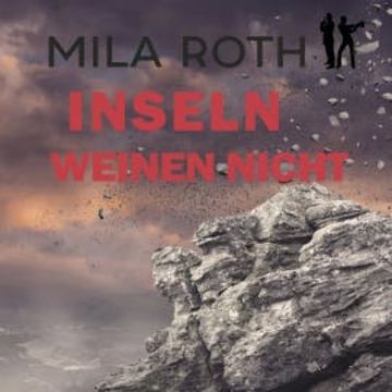 Inseln weinen nicht audiobook, Mila Roth