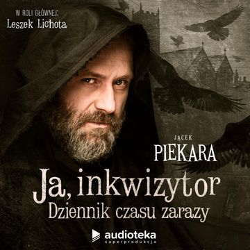 Ja, inkwizytor. Dziennik czasu zarazy audiobook, Jacek Piekara
