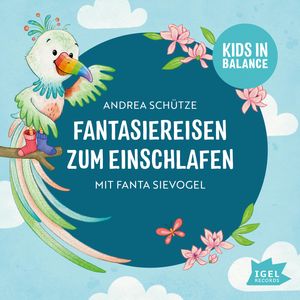 Kids in Balance. Fantasiereisen zum Einschlafen, Andrea Schütze