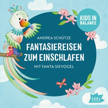 Kids in Balance. Fantasiereisen zum Einschlafen, Andrea Schütze