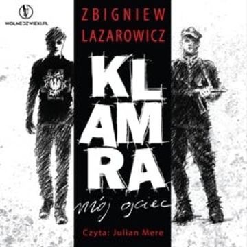 Klamra - mój ojciec audiobook, Zbigniew Lazarowicz