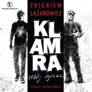 Klamra - mój ojciec, Zbigniew Lazarowicz