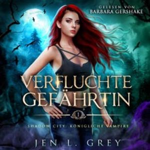 Königliche Vampire 1 - Verfluchte Gefährtin, Jen L. Grey
