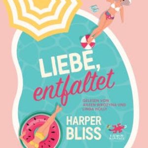 Liebe, entfaltet, Harper Bliss