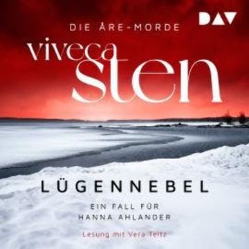 Lügennebel. Ein Fall für Hanna Ahlander - Die Åre-Morde, Band 4 (Gekürzt) audiobook, Viveca Sten
