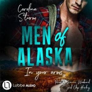 Men of Alaska - In your arms (Unabridged), Carolina Sturm