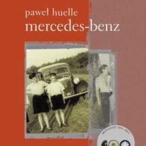 Mercedes-Benz - z listów do Hrabala, Paweł Huelle
