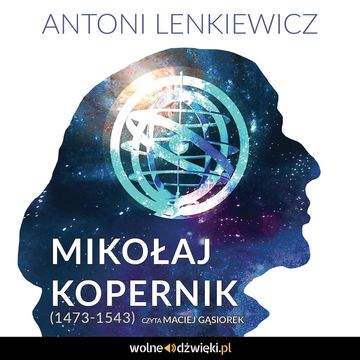 Mikołaj Kopernik (1473-1543) audiobook, Antoni Lenkiewicz