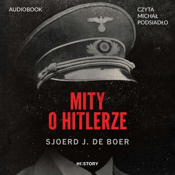 Mity o Hitlerze audiobook, Sjoerd J. de Boer