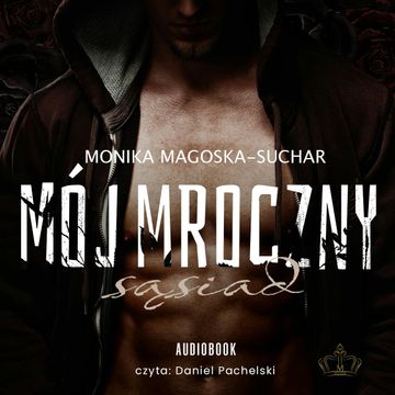 Mój mroczny sąsiad audiobook, Monika Magoska-Suchar