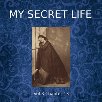 My Secret Life, Vol. 3 Chapter 13 audiobook, Dominic Crawford Collins