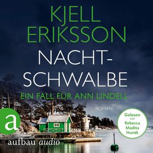 Nachtschwalbe - Ein Fall für Ann Lindell, Band 3 (Ungekürzt), Kjell Eriksson