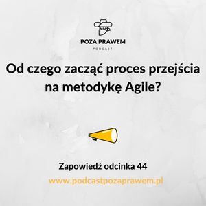 Od czego zacząć proces przejścia na metodykę Agile? Zapowiedź odcinka #044/2, Jerzy Rajkow-Krzywicki, Szymon Kwiatkowski