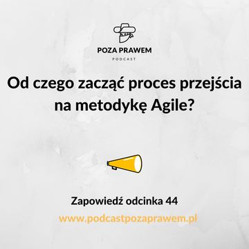 Od czego zacząć proces przejścia na metodykę Agile? Zapowiedź odcinka #044/2 audiobook, Jerzy Rajkow-Krzywicki, Szymon Kwiatkowski