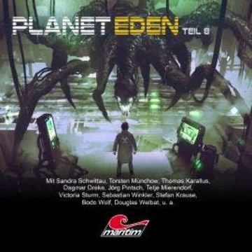 Planet Eden, Teil 8: Planet Eden audiobook, Markus Topf, Timo Reuber