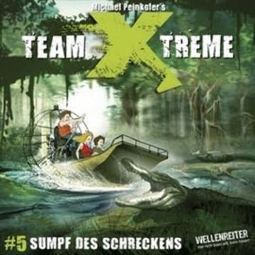 Team Xtreme 5: Sumpf des Schreckens audiobook, Michael Peinkofer