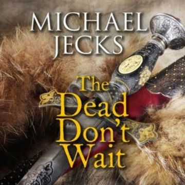 The Dead Don't Wait audiobook, Michael Jecks