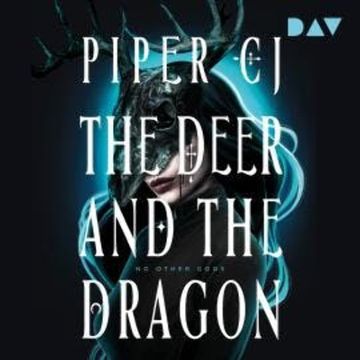 The Deer and the Dragon - No Other Gods, Band 1 (Ungekürzt) audiobook, Piper CJ
