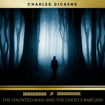 The Haunted Man and the Ghost's Bargain audiobook, Charles Dickens