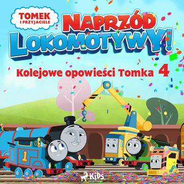 Tomek i przyjaciele - Naprzód lokomotywy - Kolejowe opowieści Tomka 4 audiobook, Mattel