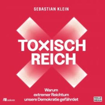 Toxisch Reich audiobook, Sebastian Klein