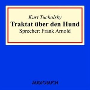 Traktat über den Hund, Kurt Tucholsky