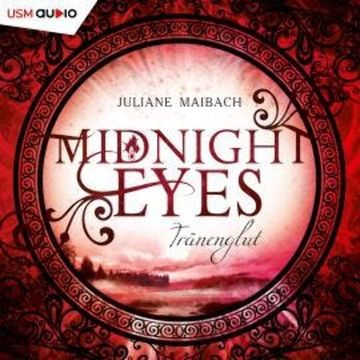 Tränenglut - Midnight Eyes, Teil 3 (ungekürzt) audiobook, Juliane Maibach