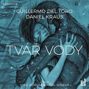 Tvář vody, Daniel Kraus, Guillermo del Toro