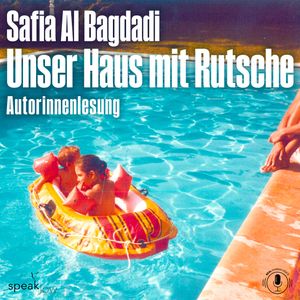 Unser Haus mit Rutsche (Ungekürzt), Safia Al Bagdadi