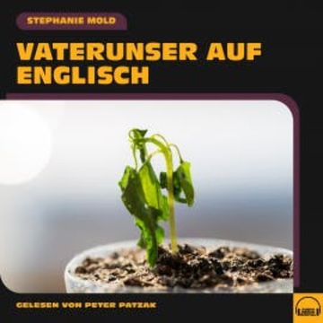 Vaterunser auf Englisch audiobook, Stephanie Mold