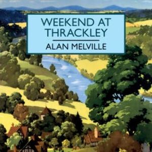 Weekend at Thrackley, Alan Melville