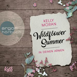 Wildflower Summer - In deinen Armen, Kelly Moran