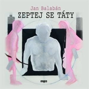 Zeptej se táty, Jan Balabán