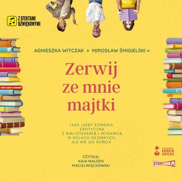 Zerwij ze mnie majtki audiobook, Agnieszka Witczak, Mirosław Śmigielski