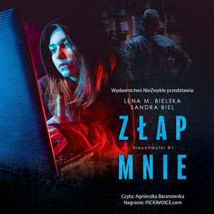Złap mnie, Lena M. Bielska, Sandra Biel