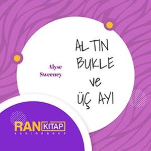 Altın Bukle Ve Üç Ayı, Alyse Sweeney