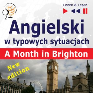 Angielski w typowych sytuacjach. A Month in Brighton – New Edition, Dorota Guzik