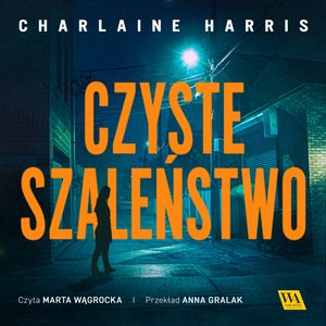 Czyste szaleństwo, Charlaine Harris