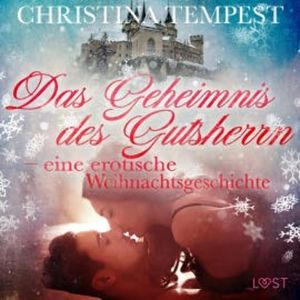 Das Geheimnis des Gutsherrn - eine erotische Weihnachtsgeschichte (Ungekürzt), Christina Tempest