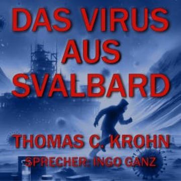 Das Virus aus Svalbard audiobook, Thomas C. Krohn