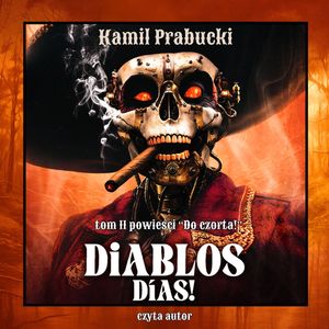 Diablos Dias! Do Czorta! Tom 2, Kamil Prabucki