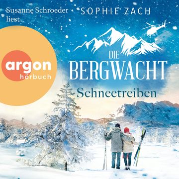 Die Bergwacht: Schneetreiben - Einsatz in den Bayerischen Alpen, Band 3 (Ungekürzte Lesung) audiobook, Sophie Zach