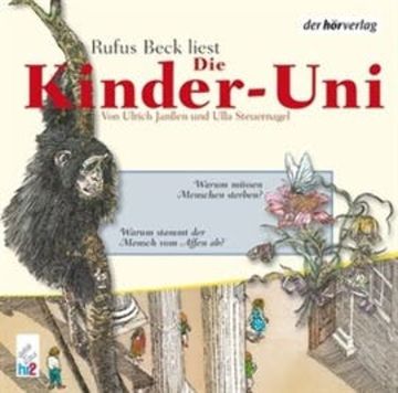 Die Kinder-Uni Bd 1 - 3. Forscher erklären die Rätsel der Welt audiobook, Ulla Steuernagel, Ulrich Janßen