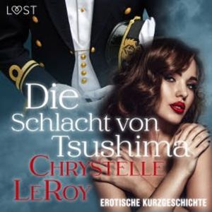 Die Schlacht von Tsushima - erotische Kurzgeschichte, Chrystelle Leroy