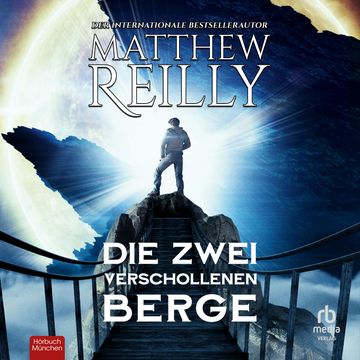 Die zwei verschollenen Berge audiobook, Matthew Reilly