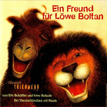 Ein Freund für Löwe Boltan audiobook, Theater Triebwerk