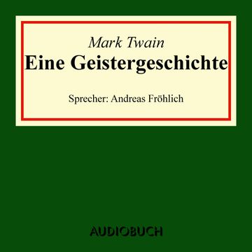 Eine Geistergeschichte audiobook, Mark Twain