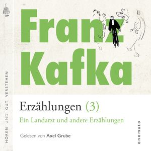Franz Kafka − Erzählungen (#3) - Ein Landarzt und andere Erzählungen, Franz Kafka