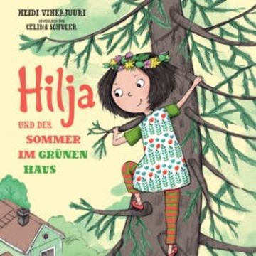Hilja und der Sommer im grünen Haus audiobook, Heidi Viherjuuri